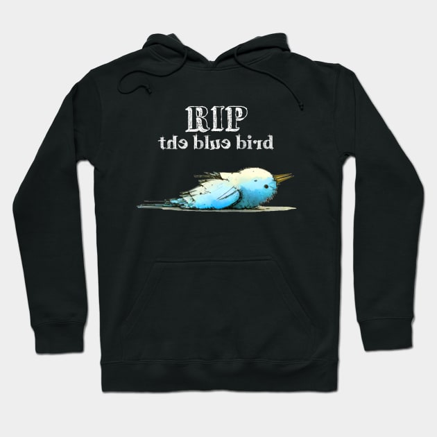 The Blue Bird Social Media is Dead to Me, No. 5: RIP the Blue Bird on a Dark Background Hoodie by Puff Sumo